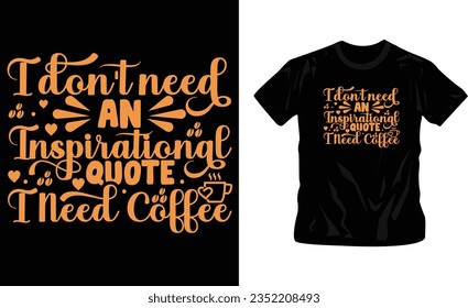 coffee t-shirt design, typography,  lettering editable template