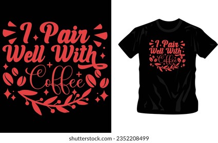 coffee t-shirt design, typography,  lettering editable template