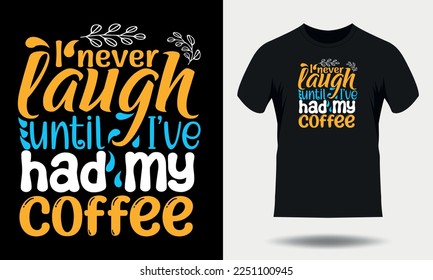 Coffee t-shirt design. Coffee typography t shirt design. Coffee quotes lettering tshirt design