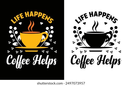 Coffee t-shirt design. Coffee typography t shirt design, Coffee quotes lettering t-shirt design.