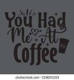 Coffee T-Shirt Design, Vector File.
