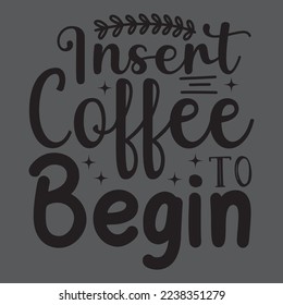 Coffee T-Shirt Design, Vector File.