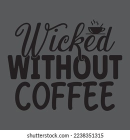 Coffee T-Shirt Design, Vector File.