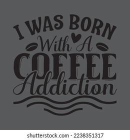 Coffee T-Shirt Design, Vector File.