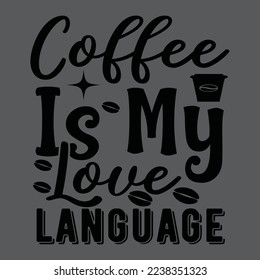 Coffee T-Shirt Design, Vector File.