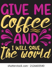 Coffee T-shirt Design Vector For Graphic