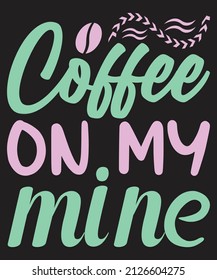 Coffee T-shirt Design Vector For Graphic