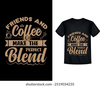 coffee t-shirt design, Coffee t-shirt design vector, Illustration T-Shirt Design, Typography T-shirt Design, and Eps Vector. Coffee t shirt. Trendy coffee t shirt