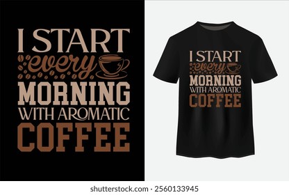 Coffee t-shirt design vector, Illustration, Typography T-shirt Design.