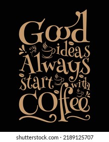 Coffee T-shirt design vector quotes about hobbies and beverage