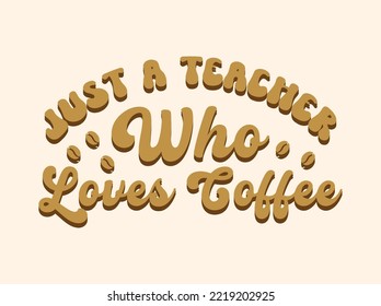 Coffee tshirt design, vintage typography and lettering art, retro slogan