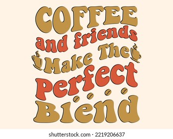 Coffee tshirt design, vintage typography and lettering art, retro slogan