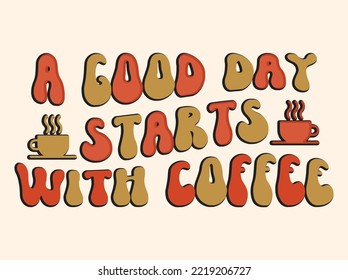 Coffee tshirt design, vintage typography and lettering art, retro slogan