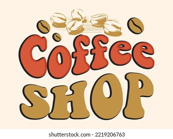 Coffee tshirt design, vintage typography and lettering art, retro slogan