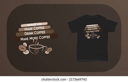 Coffee Camiseta Diseño Despertar preparar café Beber Café Hacer más café