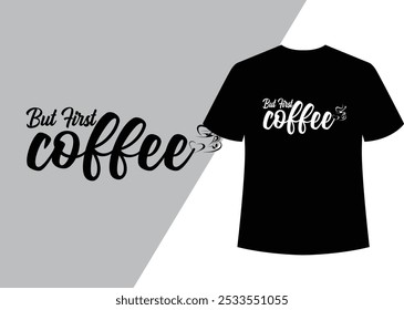 Coffee t-shirt design,Coffee T shirt Design High Quality and Unique Design.