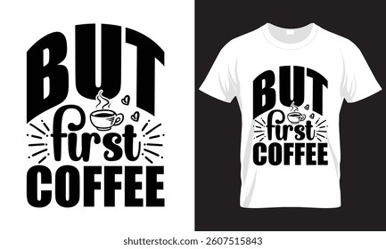COFFEE T-SHIRT DESIGN,FOOD AND DRINK