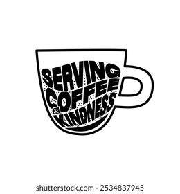 Coffee typograph, serving coffee and kindness