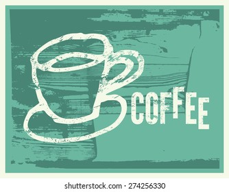 Coffee. Typographic retro poster for restaurant, cafe or coffeehouse. Vector illustration.