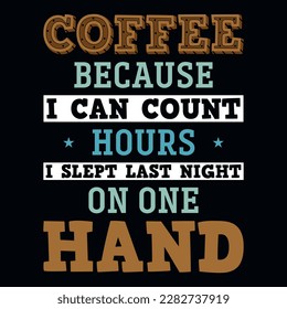 Coffee typographic tshirt design vector design