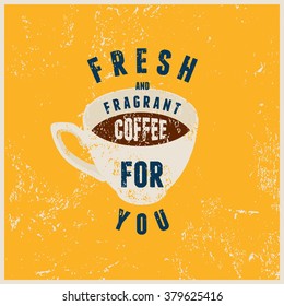Coffee typographic vintage style grunge poster. Retro vector illustration.