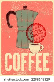 Coffee typographical vintage grunge style poster or menu design for cafe and coffee house with moka pot coffee maker and cup. 100% natural circular red seal print. Retro vector illustration.