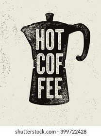 Coffee typographical vintage style grunge poster with classic moka pot coffee maker. Retro vector illustration.