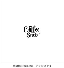 Coffee Typography design, Design for cappuccino lover, Black and White design of Coffee, Editable cut file, Vector