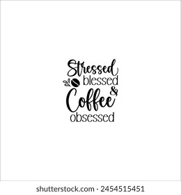Coffee Typography design, Design for cappuccino lover, Black and White design of Coffee, Editable cut file, Vector