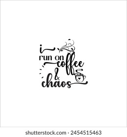Coffee Typography design, Design for cappuccino lover, Black and White design of Coffee, Editable cut file, Vector