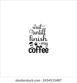 Coffee Typography design, Design for cappuccino lover, Black and White design of Coffee, Editable cut file, Vector
