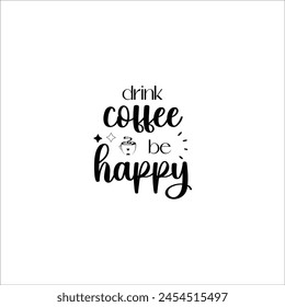 Coffee Typography design, Design for cappuccino lover, Black and White design of Coffee, Editable cut file, Vector