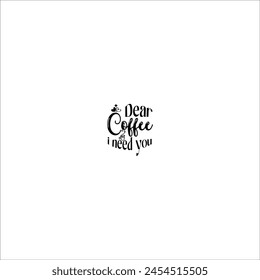 Coffee Typography design, Design for cappuccino lover, Black and White design of Coffee, Editable cut file, Vector