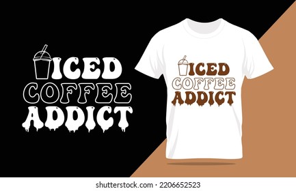 coffee typography lettering t-shirt design and apparel. T-shirt Template Vector Illustration for Print on Demand Tee, Clothing, quotes about life, adventure, drink, hobbies, dreaming, and inspiration.