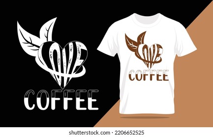 coffee typography lettering t-shirt design and apparel. T-shirt Template Vector Illustration for Print on Demand Tee, Clothing, quotes about life, adventure, drink, hobbies, dreaming, and inspiration.