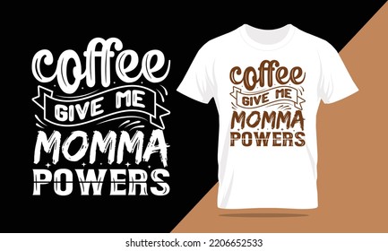 coffee typography lettering t-shirt design and apparel. T-shirt Template Vector Illustration for Print on Demand Tee, Clothing, quotes about life, adventure, drink, hobbies, dreaming, and inspiration.