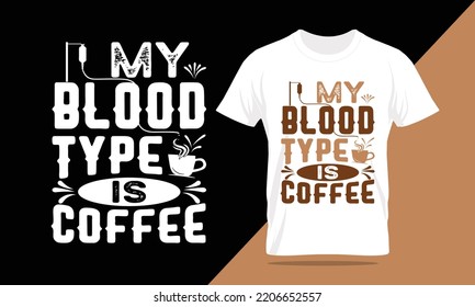 coffee typography lettering t-shirt design and apparel. T-shirt Template Vector Illustration for Print on Demand Tee, Clothing, quotes about life, adventure, drink, hobbies, dreaming, and inspiration.