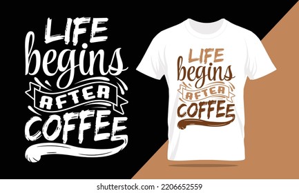 coffee typography lettering t-shirt design and apparel. T-shirt Template Vector Illustration for Print on Demand Tee, Clothing, quotes about life, adventure, drink, hobbies, dreaming, and inspiration.