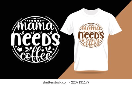 coffee typography lettering t-shirt design and apparel. T-shirt Template Vector Illustration for Print on Demand Tee, Clothing, quotes about life, adventure, drink, hobbies, dreaming, and inspiration.