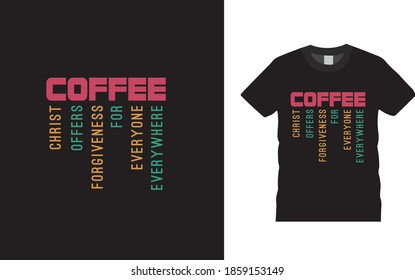 Coffee Typography T shirt Design, christmas t shirt, apparel, retro, vintage, template, eps 10