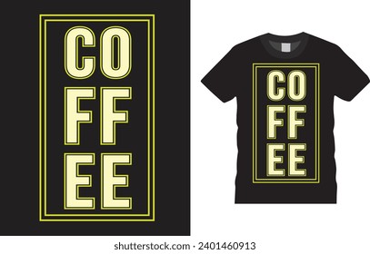 Coffee typography T shirt design Vector illustration Template.