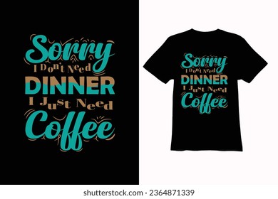 Coffee typography T-shirt design. Coffee t-shirt.