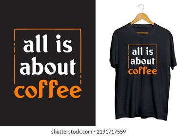 Coffee typography t-shirt design, coffee modern quotes shirt design, coffee craft, coffee svg vector