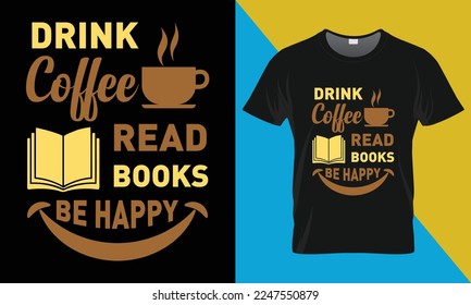 Coffee typography t-shirt design. Perfect for print items and bags, posters, cards, vector illustration. Isolated on black background
