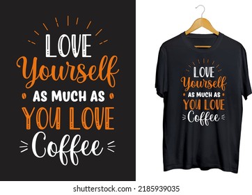 Coffee typography T-Shirt design, Coffee shirt design