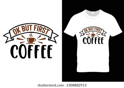 coffee typography t-shirt design, SVG T-shirt Design 