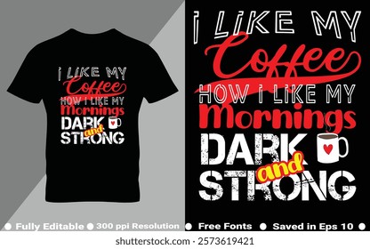 Coffee typography t-shirt design vector quotes with hand drawn lettering t shirt for pod. Print on mugs, tees, sticker, bags, poster, template, banner. Saved in EPS 10