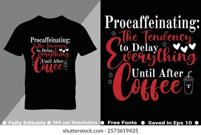 Coffee typography t-shirt design vector quotes with hand drawn lettering t shirt for pod. Print on mugs, tees, sticker, bags, poster, template, banner. Saved in EPS 10