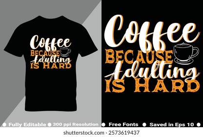 Coffee typography t-shirt design vector quotes with hand drawn lettering t shirt for pod. Print on mugs, tees, sticker, bags, poster, template, banner. Saved in EPS 10