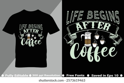 Coffee typography t-shirt design vector quotes with hand drawn lettering t shirt for pod. Print on mugs, tees, sticker, bags, poster, template, banner. Saved in EPS 10